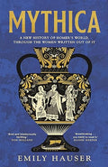 Mythica: A New History of Homer's World, Through the Women Written Out of It